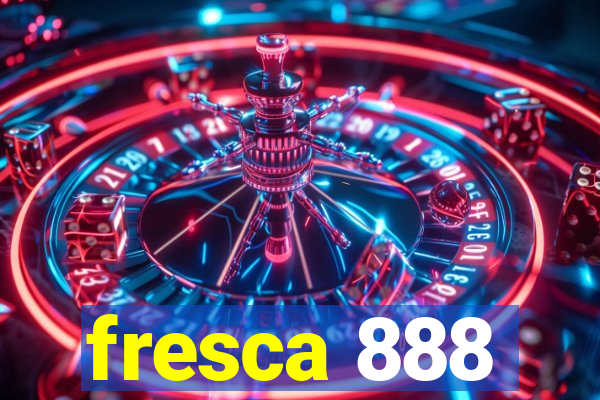 fresca 888